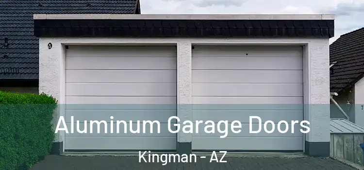  Aluminum Garage Doors Kingman - AZ
