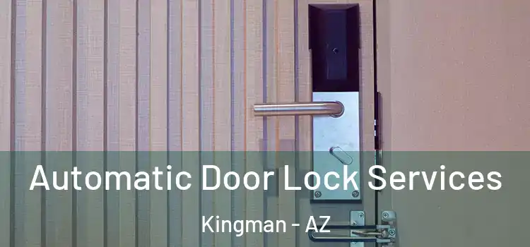  Automatic Door Lock Services Kingman - AZ