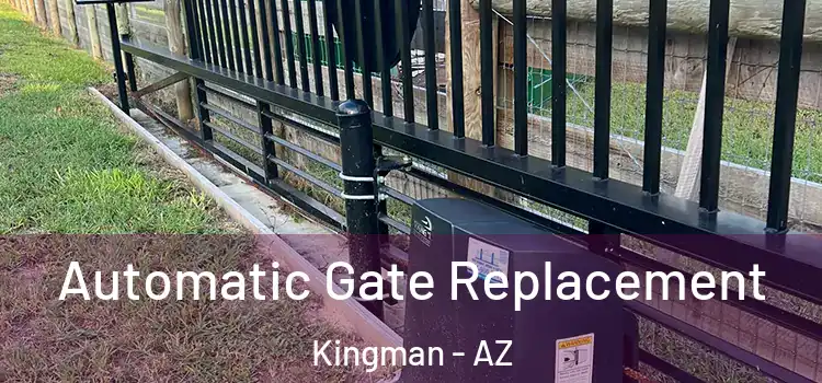  Automatic Gate Replacement Kingman - AZ