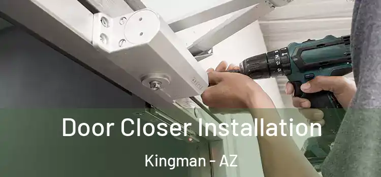  Door Closer Installation Kingman - AZ