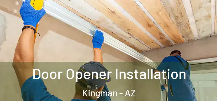 Door Opener Installation Kingman - AZ
