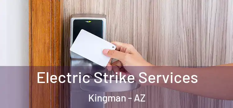  Electric Strike Services Kingman - AZ