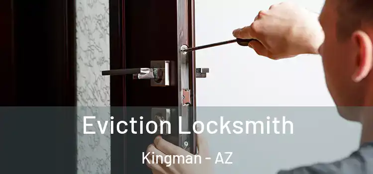  Eviction Locksmith Kingman - AZ