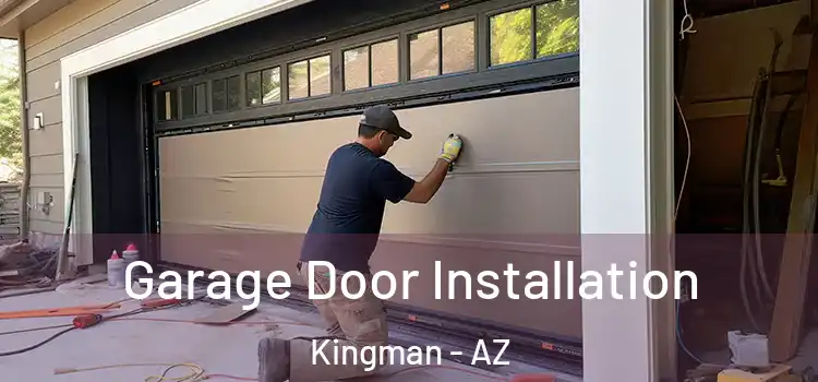  Garage Door Installation Kingman - AZ