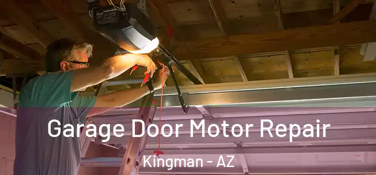  Garage Door Motor Repair Kingman - AZ