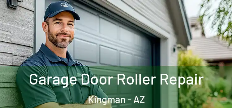  Garage Door Roller Repair Kingman - AZ