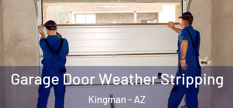  Garage Door Weather Stripping Kingman - AZ