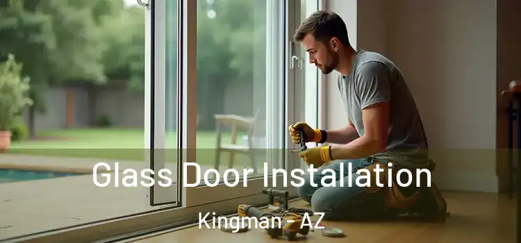 Glass Door Installation Kingman - AZ
