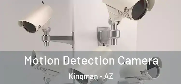  Motion Detection Camera Kingman - AZ
