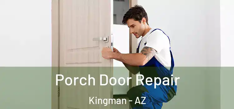  Porch Door Repair Kingman - AZ