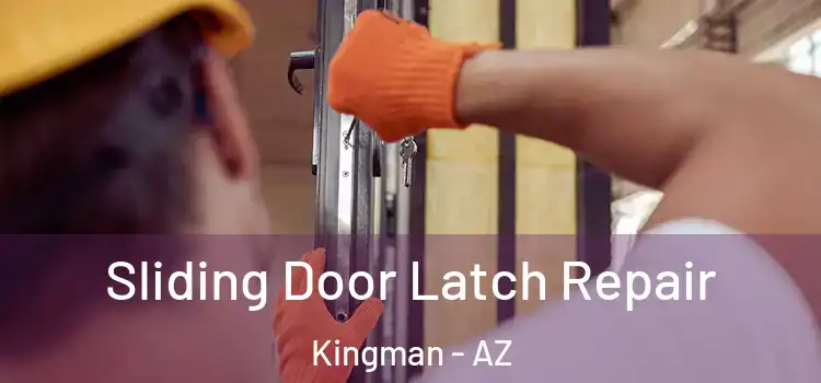 Sliding Door Latch Repair Kingman - AZ